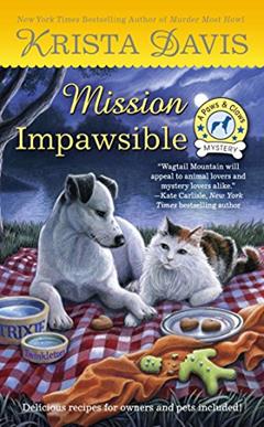 Mission Impawsible (Paws & Claws Mysteries Book 4), written by Krista Davis