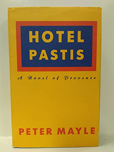 Read Hotel Pastis: A Novel of Provence, written by Peter Mayle