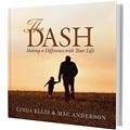 Read The Dash: Making a Difference with Your Life, written by Linda Ellis; Mac Anderson