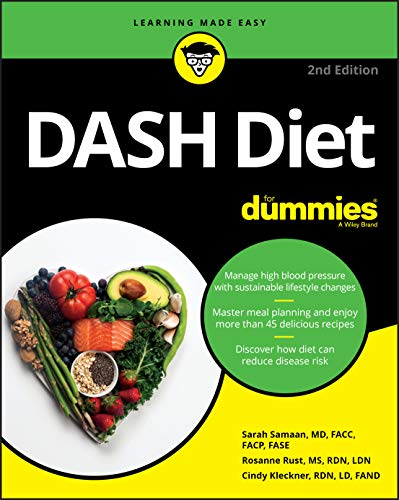 Read DASH Diet For Dummies, written by Sarah Samaan; Rosanne Rust; Cindy Kleckner