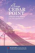 Read Always Cedar Point: A Memoir of the Midway, written by H John Hildebrandt