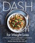 Read DASH for Weight Loss: An Easy-to-Follow Plan for Losing Weight, Increasing Energy, and Lowering Blood Pressure (A DASH Diet Plan), written by Jennifer Koslo PhD  RDN