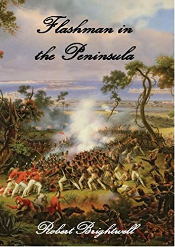 Read Flashman in the Peninsula (Adventures of Thomas Flashman), written by Robert Brightwell