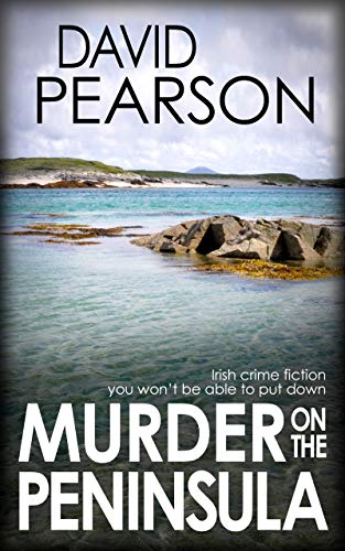 Read MURDER ON THE PENINSULA: Irish crime fiction you won't be able to put down (The Galway Homicides Book 8), written by David Pearson