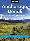 Read Moon Anchorage, Denali & the Kenai Peninsula: National Parks Road Trips, Outdoor Adventures, Wildlife Excursions (Travel Guide), written by Don Pitcher