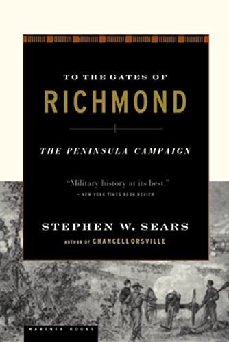 Read To The Gates Of Richmond: The Peninsula Campaign, written by Stephen W. Sears