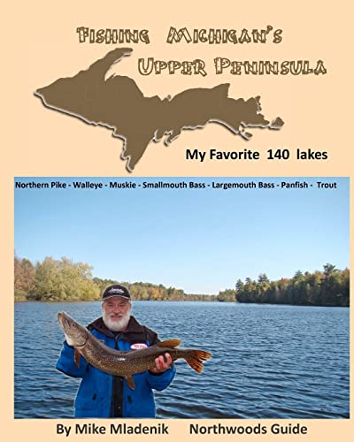 Read Fishing Michigan's Upper Peninsula, written by Mike Mladenik