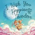 Read I Wish You Happiness, Theodore (The Unconditional Love for Theodore Series), written by Michael Wong Read I Wish You Happiness, Theodore (The Unconditional Love for Theodore Series), written by Michael Wong