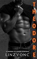 Read Theodore: A Best Friends To Lovers Spicy Romance, written by Linzvonc