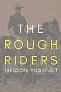 Read The Rough Riders, written by Theodore Roosevelt