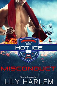 Misconduct: Hot Hockey Romance (Standalone Read) (Hot Ice Book 6), written by Lily Harlem