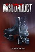 Read Misconduct, written by Victoria Valeri