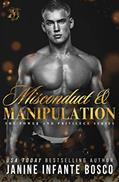 Read Misconduct & Manipulation (Power & Privilege Series Book 3), written by Janine Infante Bosco