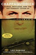 Read Chappaquiddick: Power, Privilege, and the Ted Kennedy Cover-Up, written by Leo Damore