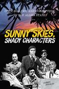 Read Sunny Skies, Shady Characters: Cops, Killers, and Corruption in the Aloha State (A Latitude 20 Book), written by James Dooley