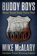 Read Buddy Boys: When Good Cops Turn Bad, written by Mike McAlary