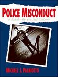 Read Police Misconduct: A Reader for the 21st Century, written by Michael J. Palmiotto