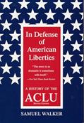 Read In Defense of American Liberties, Second Edition: A History of the ACLU, written by Professor Samuel Walker