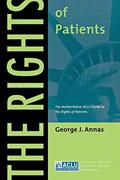 Read The Rights of Patients: The Authoritative ACLU Guide to the Rights of Patients, Third Edition (ACLU Handbook, 1), written by George J. Annas