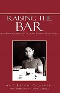 Read Raising the Bar: Ruth Bader Ginsburg and the ACLU Women's Rights Project, written by Amy Leigh Campbell