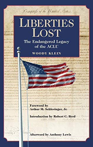Read Liberties Lost: The Endangered Legacy of the ACLU, written by Woody Klein