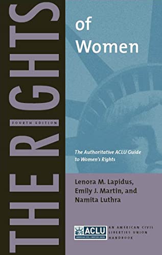 Read The Rights of Women: The Authoritative ACLU Guide to Women's Rights, Fourth Edition (ACLU Handbook, 4), written by Lenora M. Lapidus