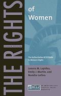 Read The Rights of Women: The Authoritative ACLU Guide to Women's Rights, Fourth Edition (ACLU Handbook, 4), written by Lenora M. Lapidus