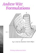 Read Formulations: Architecture, Mathematics, Culture (Writing Architecture), written by Andrew Witt