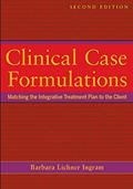 Read Clinical Case Formulations: Matching the Integrative Treatment Plan to the Client, written by Barbara Lichner Ingram