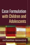 Read Case Formulation with Children and Adolescents, written by Katharina Manassis