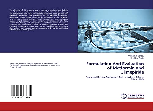 Read Formulation And Evaluation of Metformin and Glimepiride: Sustained Release Metformin And Immidiate Release Glimepiride, written by Anil Kumar Sahdev; Khushboo Gupta