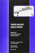 Read Theater Ballistic Missile Defense (Progress in Astronautics and Aeronautics), written by B. Naveh; A. Lorber