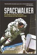 Read Spacewalker: My Journey in Space and Faith as NASA's Record-Setting Frequent Flyer (Purdue Studies in Aeronautics and Astronautics), written by Jerry L. Ross