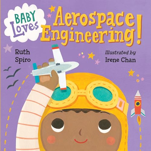 Read Baby Loves Aerospace Engineering! (Baby Loves Science), written by Ruth Spiro