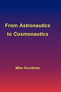 Read From Astronautics to Cosmonautics, written by Mike Gruntman