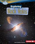 Read Exploring Black Holes (Searchlight Books T - What's Amazing about Space?), written by Laura Hamilton Waxman