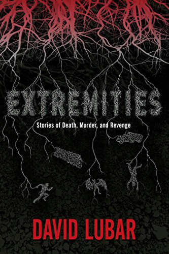 Read Extremities: Stories of Death, Murder, and Revenge, written by David Lubar