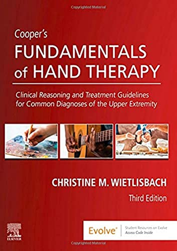 Read Cooper's Fundamentals of Hand Therapy: Clinical Reasoning and Treatment Guidelines for Common Diagnoses of the Upper Extremity, written by Christine M. Wietlisbach OTD  CHT  MPA