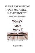 Read 35 Tips for Writing Your Memoir in Short Stories: (and in other short forms) (35 Tips series), written by Kaye Linden