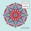 Read The Craft of Coloring: 35 Mandala Designs: An Adult Coloring Book (Relaxing And Stress Relieving Adult Coloring Books), written by The Craft of Coloring