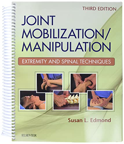 Read Joint Mobilization/Manipulation: Extremity and Spinal Techniques, written by Susan L. Edmond PT  DSC  OCS