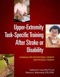 Read Upper-Extremity Task-Specific Training After Stroke or Disability, written by Catherine E. Lang; Rebecca L. Birkenmeier