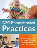 Read Dec Recommended Practices: Enhancing Services for Young Children With Disabilities and Their Families, written by Cec Division on Early Childhood