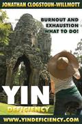 Read Yin Deficiency - Burnout and Exhaustion: What to Do! (Chinese Medicine in English), written by Jonathan N. Clogstoun-Willmott