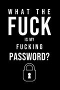 Read What The Fuck Is My Fucking Password?: Password Book with Alphabetical Tabs, written by J. J. Black Read What The Fuck Is My Fucking Password?: Password Book with Alphabetical Tabs, written by J. J. Black