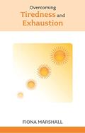 Read Overcoming Tiredness and Exhaustion, written by Fiona Marshall