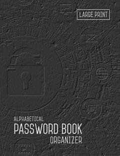 Password Book Organizer Alphabetical: 8.5 x 11 Password Notebook with Tabs Printed | Smart Black Design, written by Emily Grace