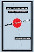 Read Siting Translation: History, Post-Structuralism, and the Colonial Context, written by Tejaswini Niranjana