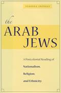 Read The Arab Jews: A Postcolonial Reading of Nationalism, Religion, and Ethnicity (Cultural Sitings), written by Yehouda Shenhav