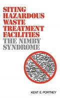 Read Siting Hazardous Waste Treatment Facilities: The NIMBY Syndrome (Contributions in Afro-American), written by Kent Portney